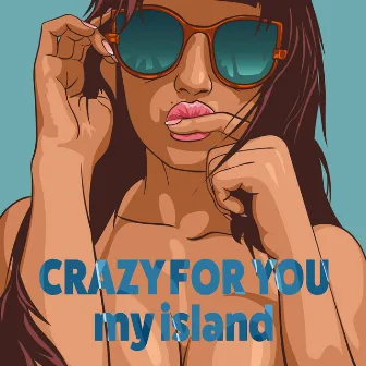 Crazy for You by My Island