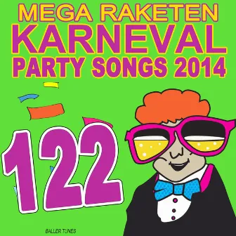 122 Mega Raketen Karneval Party Songs 2014 by Baller Tunes