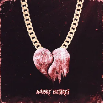 Whore Desires by Big Joint