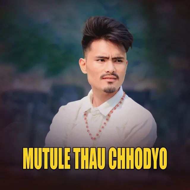 MIUTULE THAU CHHODYO