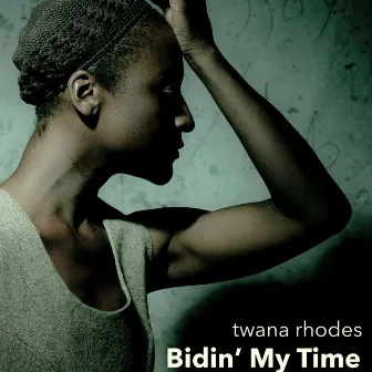 Bidin' My Time by Twana Rhodes