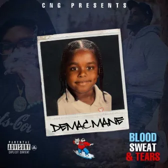 BLOOD SWEAT & TEARS by DeMac Mane