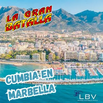 Cumbia en Marbella by La Gran Batalla