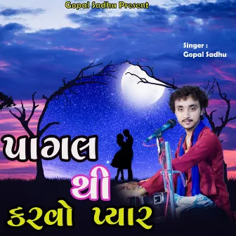 Pagal Thi Karvo Pyar by Gopal Sadhu