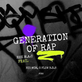 Generation Of Rap by Rhe M.A.C