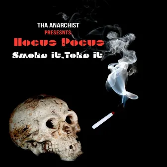 Hocus Pocus Smoke It, Toke It by Tha Anarchist