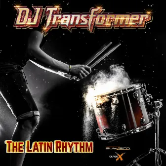 The Latin Rhythm by DJ Transformer