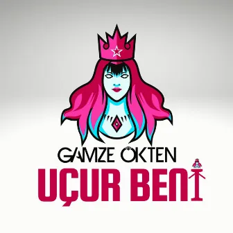 Uçur Beni by Gamze Ökten