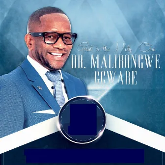 Great is the Holy One by Dr Malibongwe Gcwabe