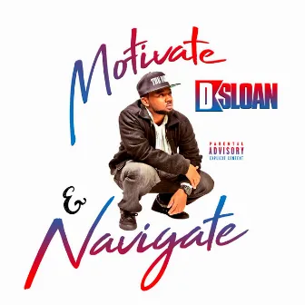 Motivate & Navigate by D Sloan