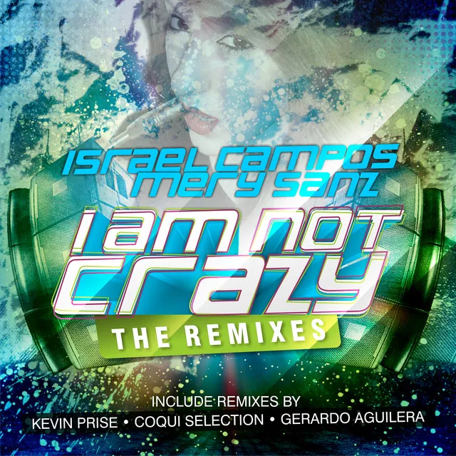 I Am Not Crazy - Gerardo Aguilera Remix