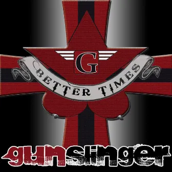 Better Times by Gunslinger