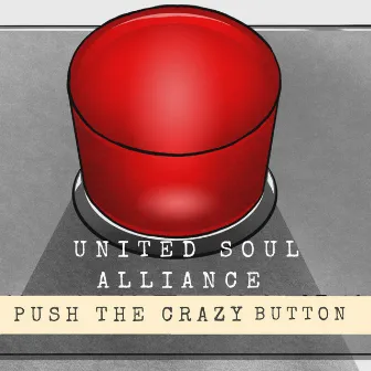 Push the Crazy Button by United Soul Alliance