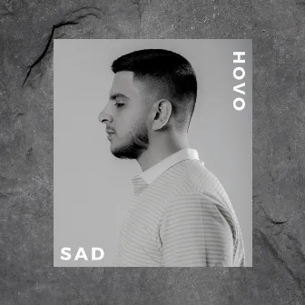 SAD by HOVO