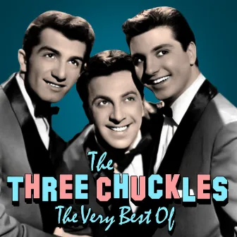 The Very Best Of by The Three Chuckles