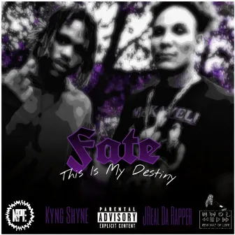 Fate: This Is My Destiny by Kyng Shyne