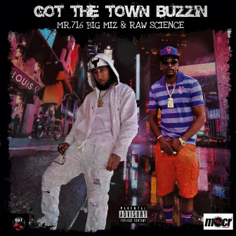 Got the Town Buzzin' by Mr. 716 Big Miz