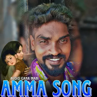 Amma Song by Gana Mani