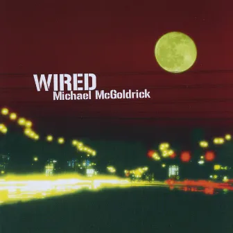 Wired by Michael McGoldrick