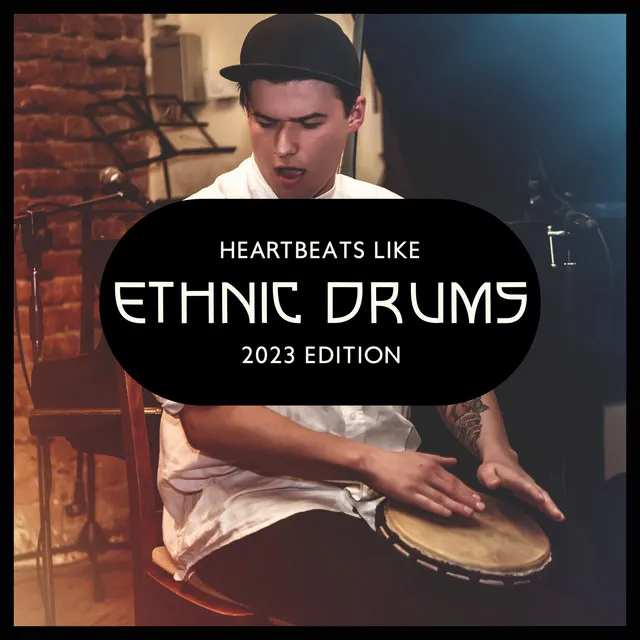 Heartbeats Like Ethnic Drums – 2023 Edition