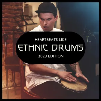 Heartbeats Like Ethnic Drums – 2023 Edition by Ethnic Zone