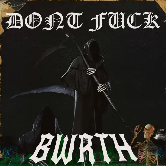 DON'T FUCK by BWRTH