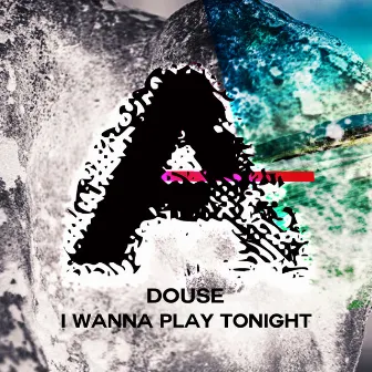 I Wanna Play Tonight by Douse