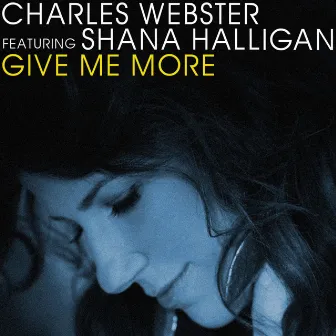 Give Me More by Shana Halligan