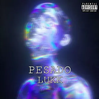 Pesado by LUKK