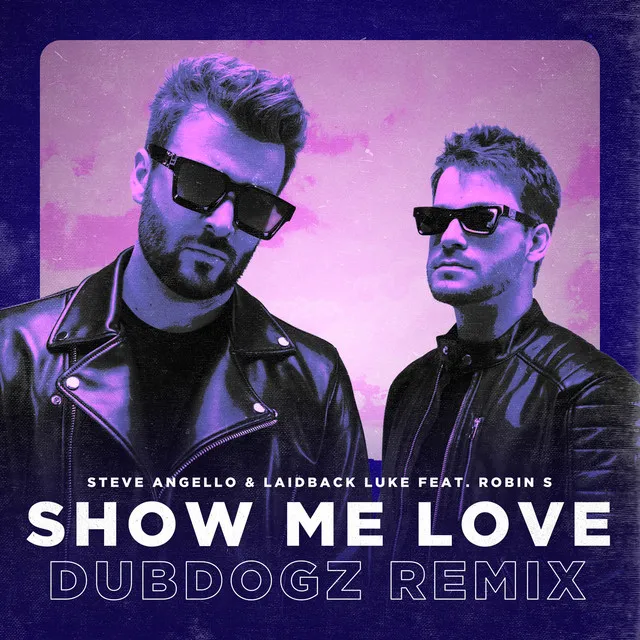 Show Me Love (feat. Robin S) - Dubdogz Remix