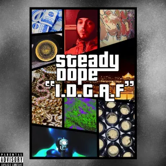 I.D.G.A.F by Steady Dope