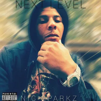 NeXT LeVEL by Nic Sparkz