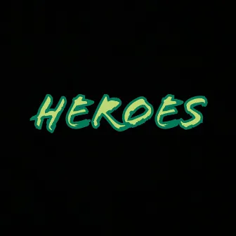 HEROES by Rabeat