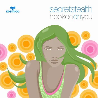 Hooked On You by Secret Stealth