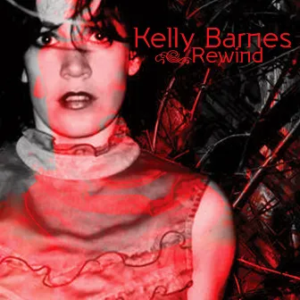 Rewind by Kelly Barnes