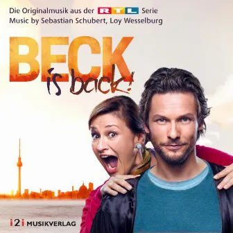 Beck Is Back (Original Score) [Die Originalmusik Aus Der RTL Serie] by Sebastian Schubert