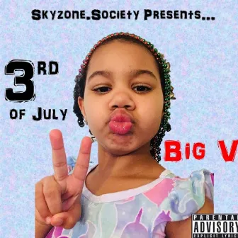 3RD OF JULY 2 by Big V