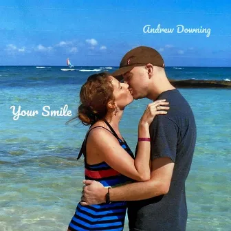 Your Smile by Andrew Downing