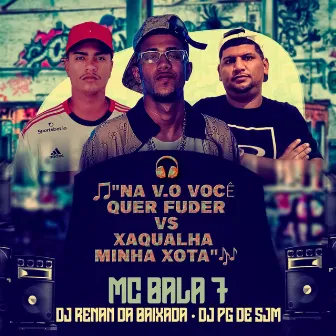 Na V.O Voce Quer Fuder Vs Vou Xaqualha by DJ RENAN DA BAIXADA