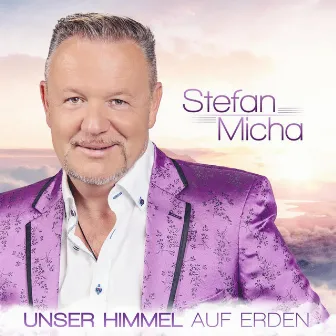 Unser Himmel auf Erden by Stefan Micha