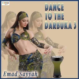 Dance to the Darbuka 3 by Emad Sayyah