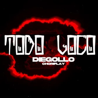 Todo Loco by Diegollo