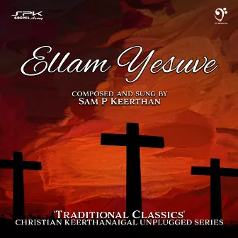 Ellam Yesuve by Sam P. Keerthan