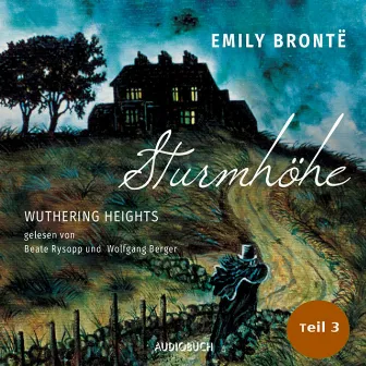 Sturmhöhe - Wuthering Heights, Teil 3 by Emily Brontë