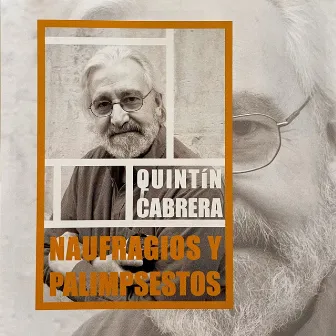 Quintín Cabrera: Naufragios y Palimpsestos by Quintín Cabrera