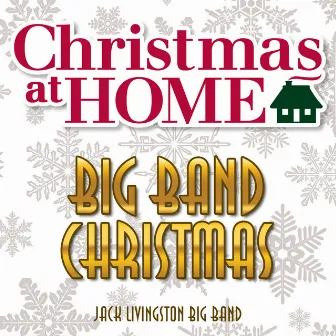 Christmas at Home: Big Band Christmas by Jack Livingston Big Band