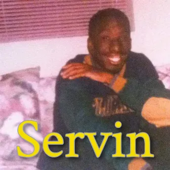 Servin' by FadeTheGod