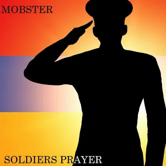 Soldiers Prayer by Mobster