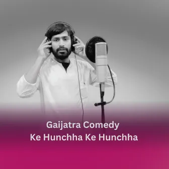 Gaijatra Comedy Ke Hunchha Ke Hunchha by Unknown Artist