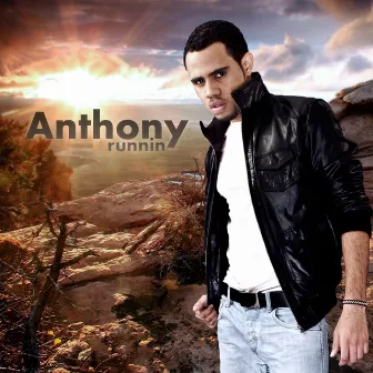 Runnin by Anthony